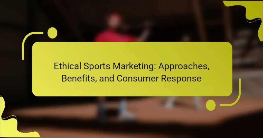 Ethical Sports Marketing: Approaches, Benefits, and Consumer Response