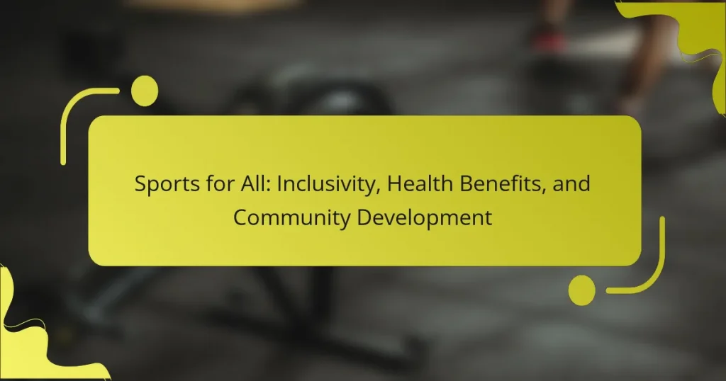 Sports for All: Inclusivity, Health Benefits, and Community Development