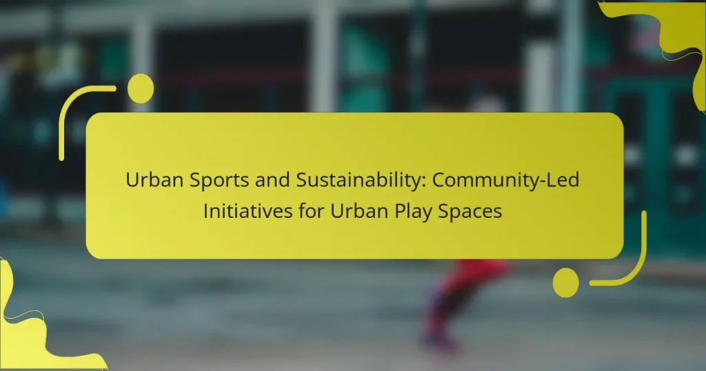 Urban Sports and Sustainability: Community-Led Initiatives for Urban Play Spaces