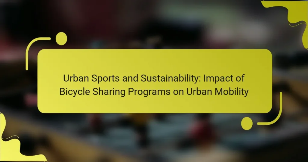 Urban Sports and Sustainability: Impact of Bicycle Sharing Programs on Urban Mobility