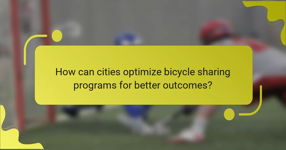 How can cities optimize bicycle sharing programs for better outcomes?