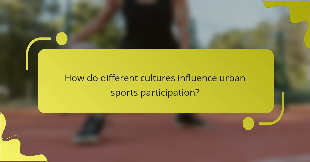 How do different cultures influence urban sports participation?