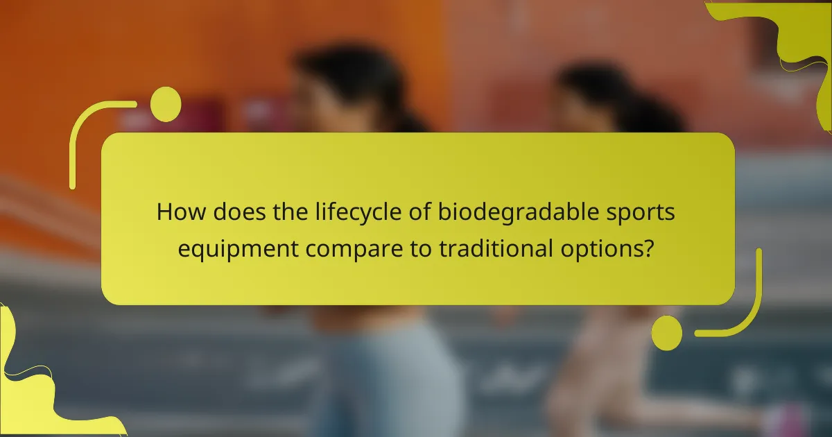 How does the lifecycle of biodegradable sports equipment compare to traditional options?