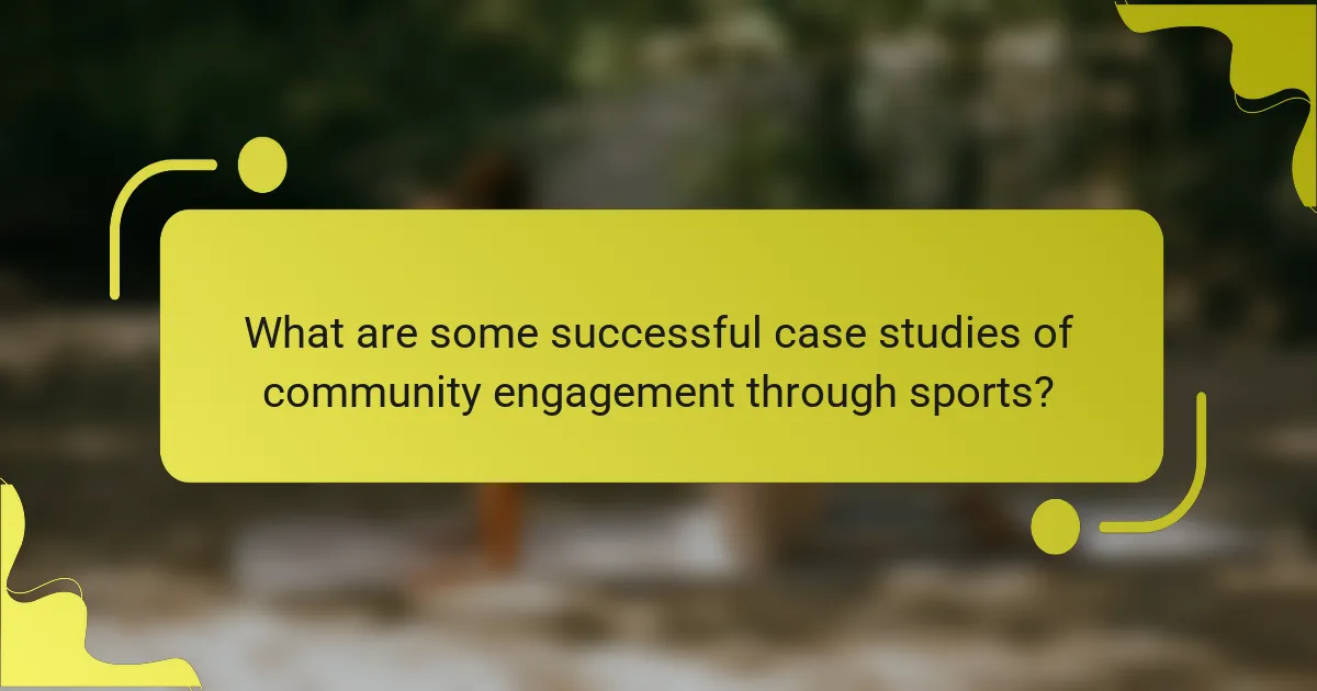 What are some successful case studies of community engagement through sports?