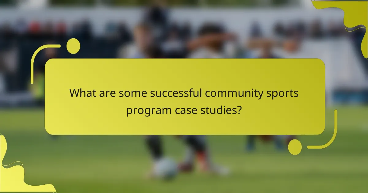 What are some successful community sports program case studies?