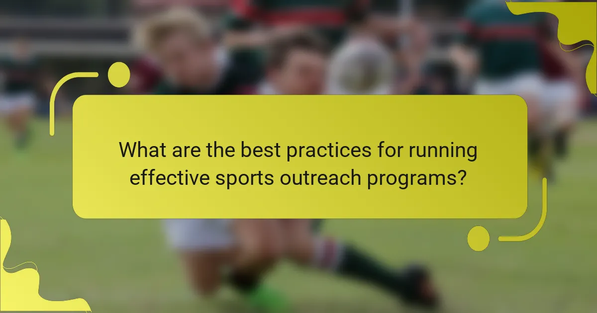 What are the best practices for running effective sports outreach programs?
