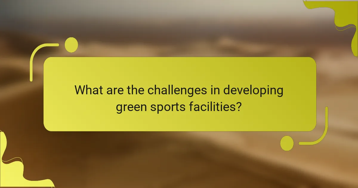 What are the challenges in developing green sports facilities?