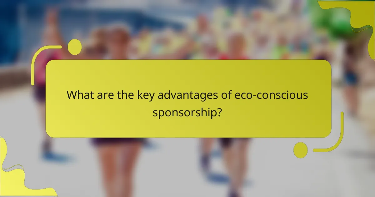 What are the key advantages of eco-conscious sponsorship?