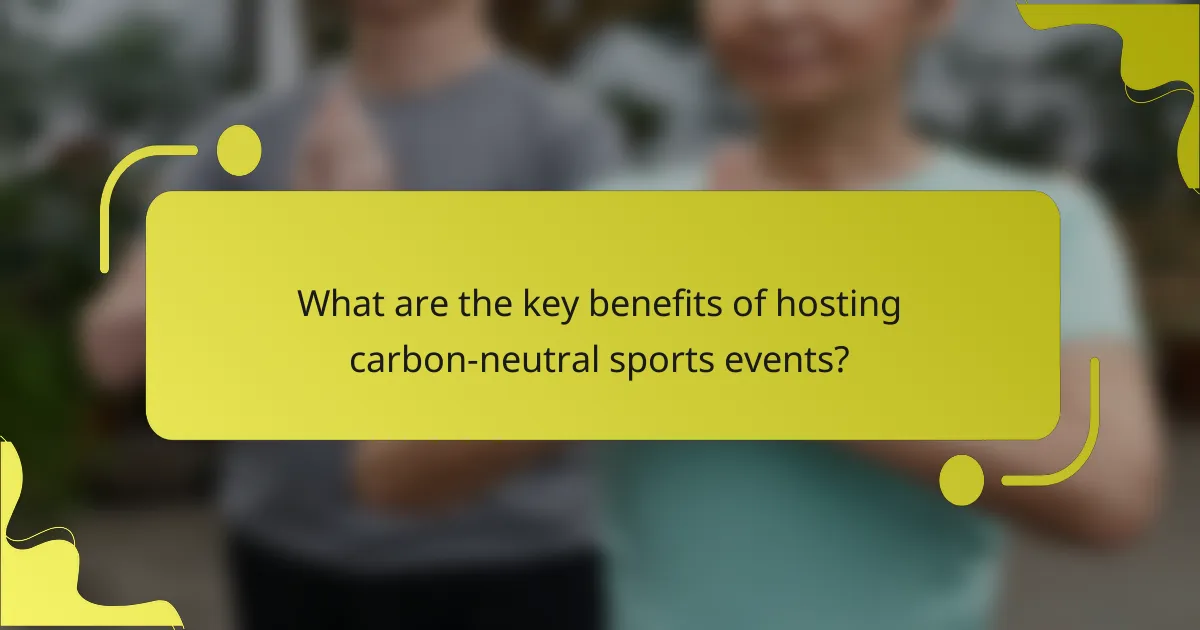 What are the key benefits of hosting carbon-neutral sports events?