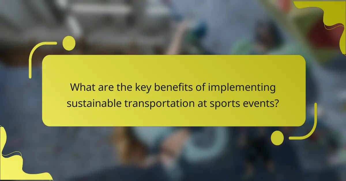 What are the key benefits of implementing sustainable transportation at sports events?