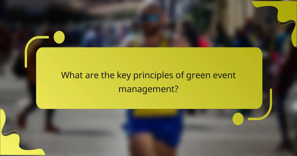 What are the key principles of green event management?