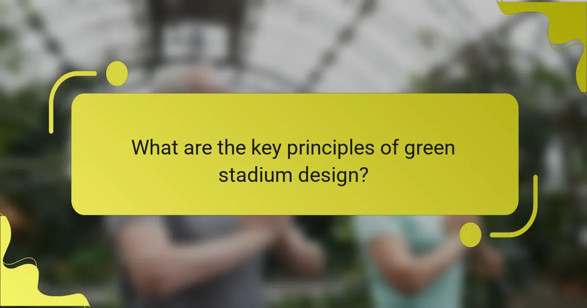 What are the key principles of green stadium design?