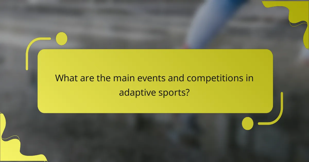 What are the main events and competitions in adaptive sports?
