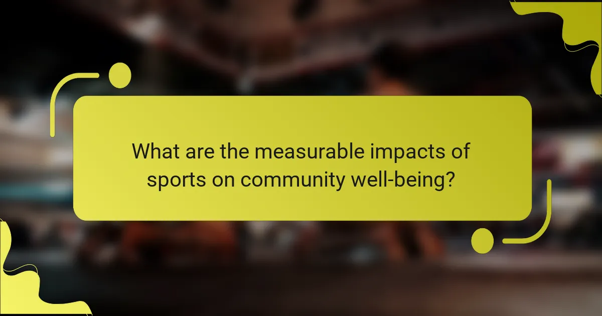 What are the measurable impacts of sports on community well-being?