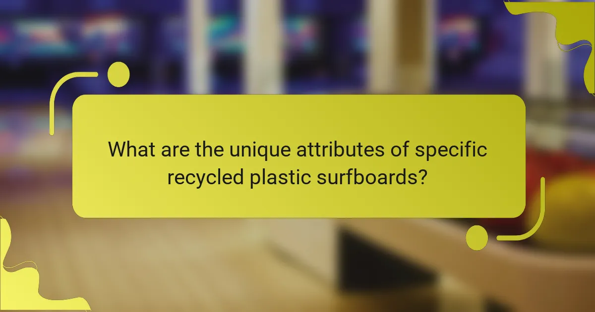 What are the unique attributes of specific recycled plastic surfboards?