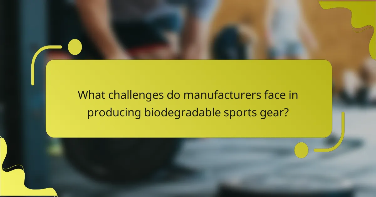 What challenges do manufacturers face in producing biodegradable sports gear?