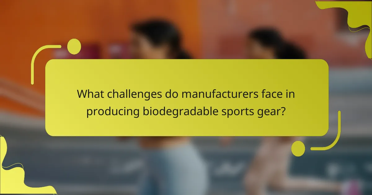 What challenges do manufacturers face in producing biodegradable sports gear?