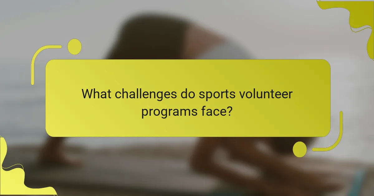What challenges do sports volunteer programs face?