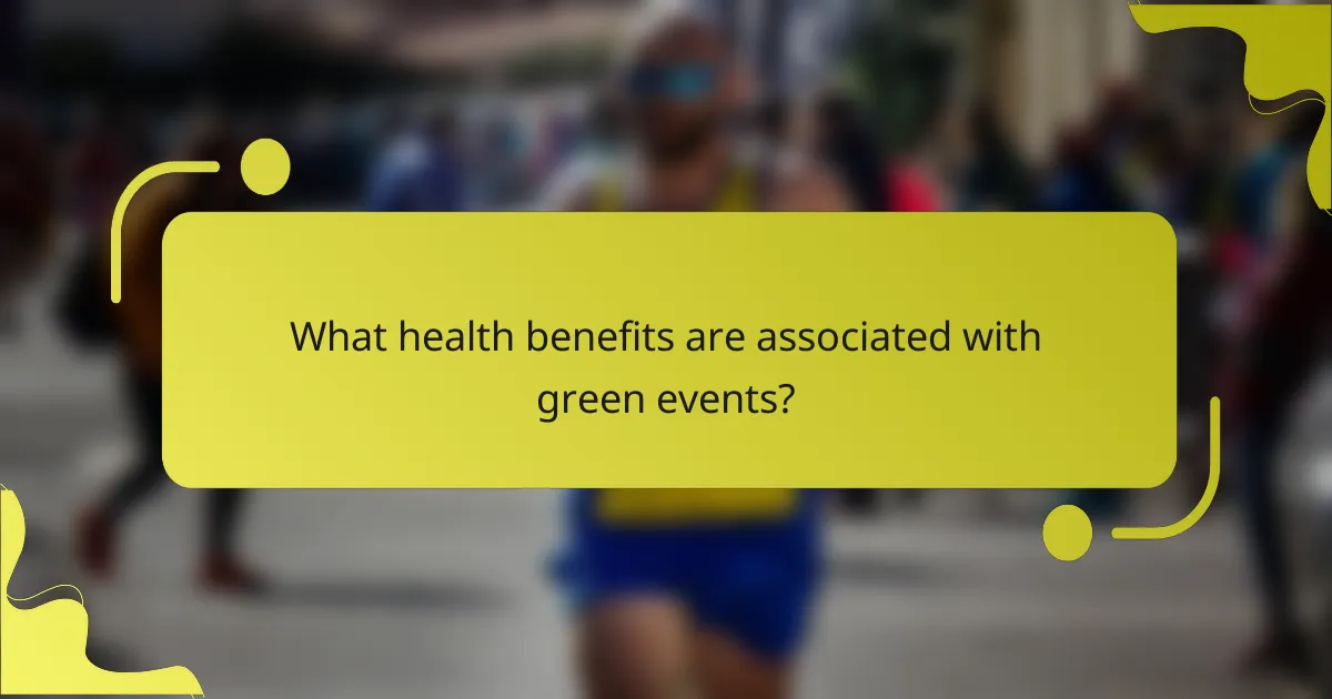 What health benefits are associated with green events?