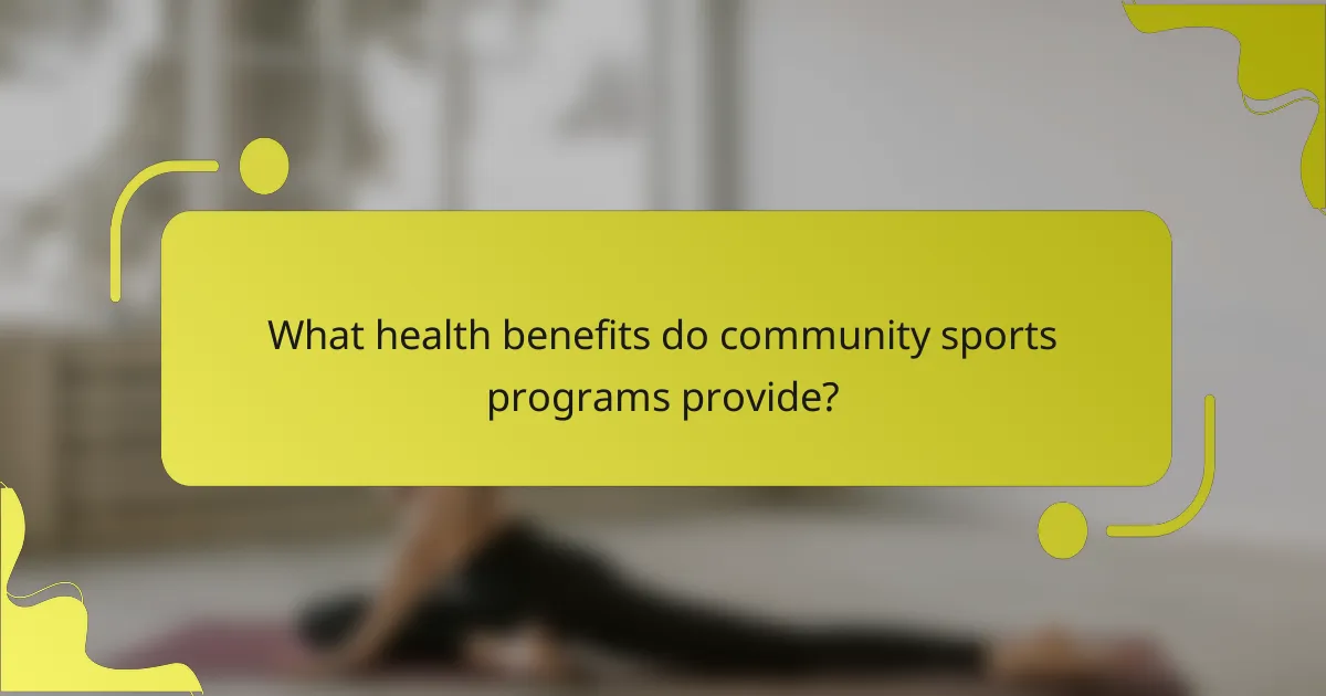 What health benefits do community sports programs provide?