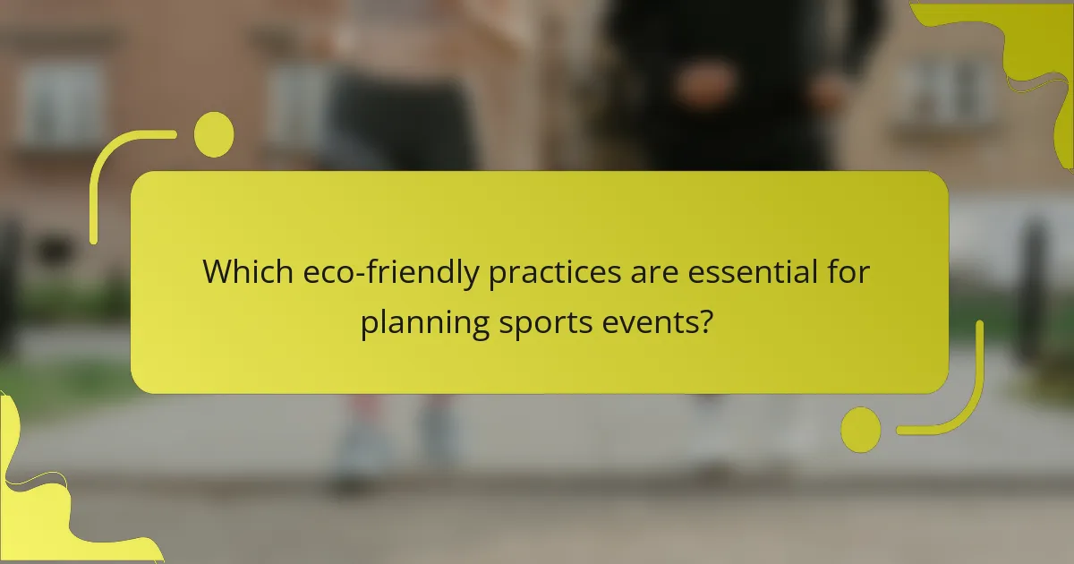 Which eco-friendly practices are essential for planning sports events?