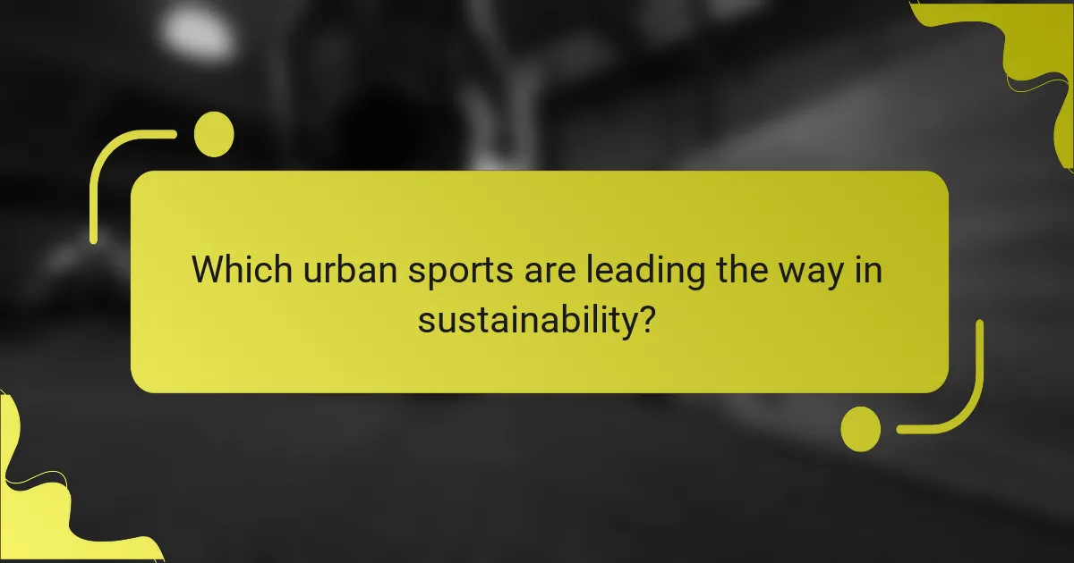 Which urban sports are leading the way in sustainability?