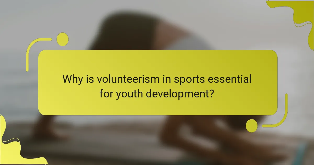 Why is volunteerism in sports essential for youth development?