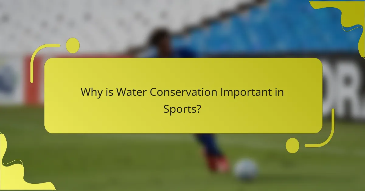 Why is Water Conservation Important in Sports?